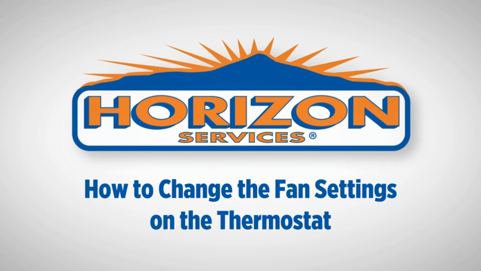 Horizon Services logo with how to change the fan settings on the thermostat text